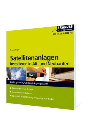cover image of Satellitenanlagen installieren in Alt- und Neubauten